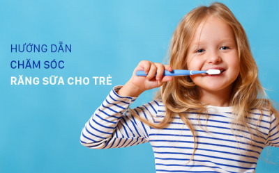 Cách chăm sóc và bảo vệ răng sữa cho trẻ em